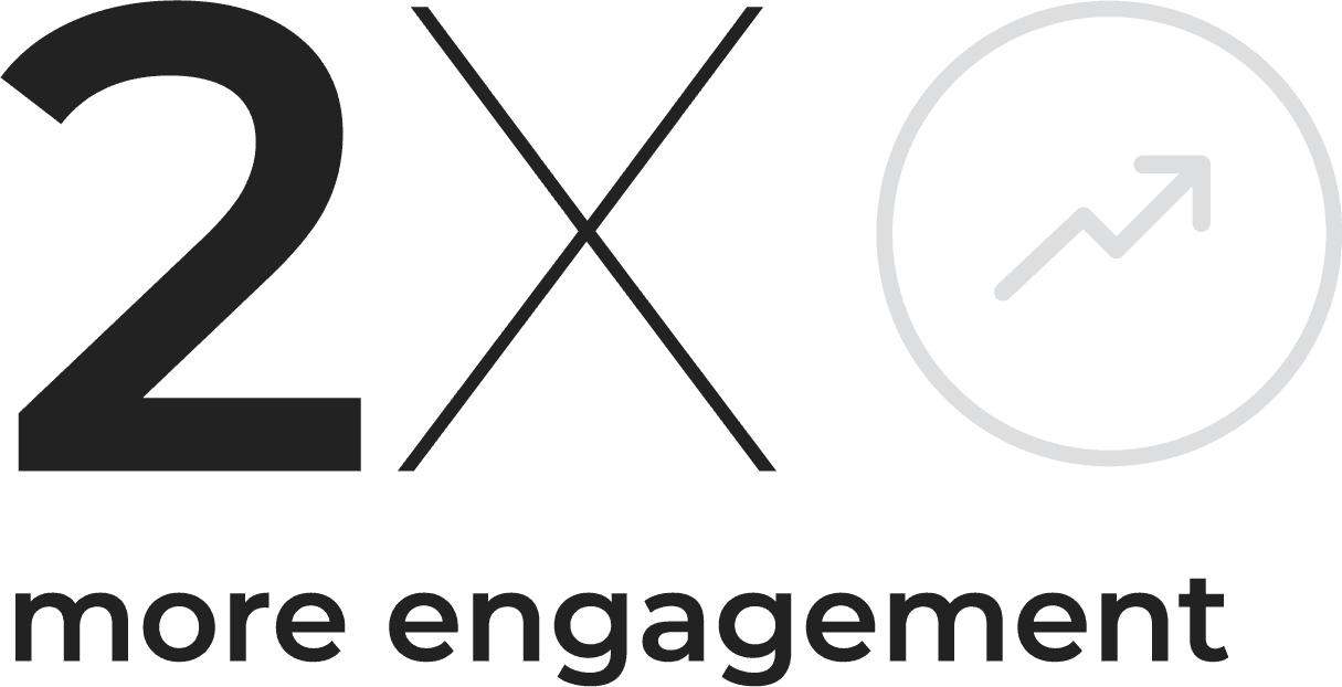 2x More Engagement